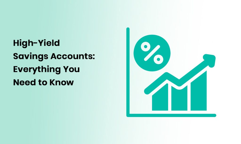 High-Yield Savings Accounts: Everything You Need to Know 5 High-Yield Savings Accounts- Everything You Need to Know