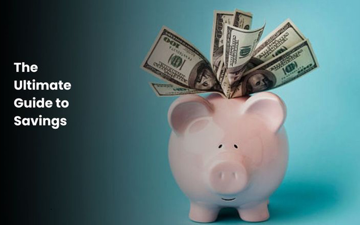 The ultimate guide to savings