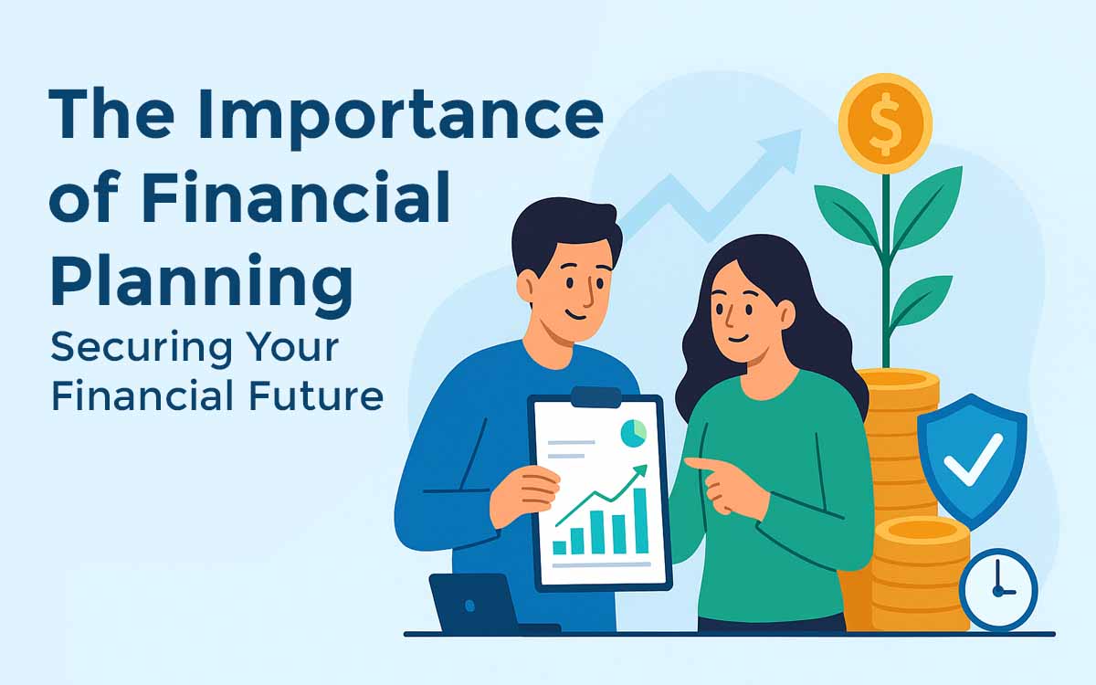 Home 6 The Importance of Financial Planning Securing Your Financial Future